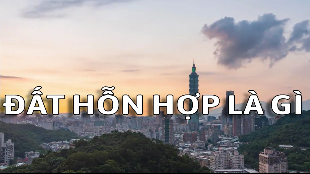 Đất hỗn hợp là gì?